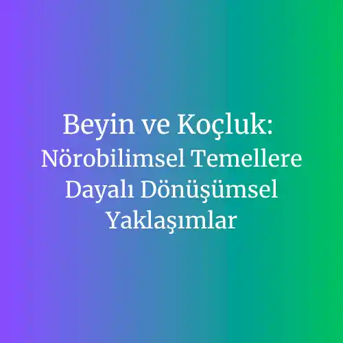 Beyin ve Koçluk Nörobilim